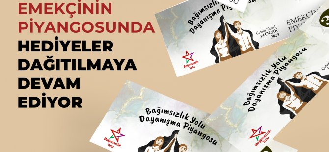 Emekçinin Piyangosu’nda Hediyeler Dağıtılmaya Devam Ediyor