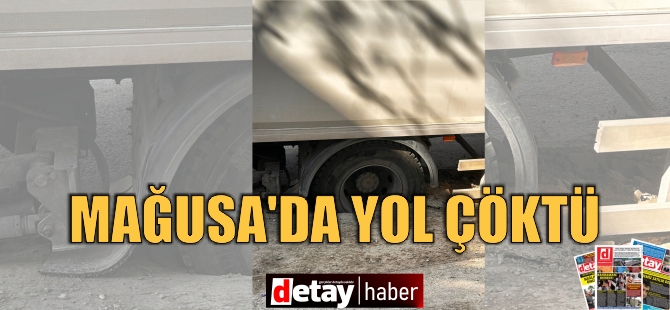 Mağusa’da yol çöktü, kamyon içine düştü