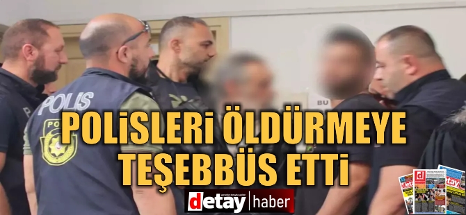 ‘Tetik’ operasyonu: Tasarrufundaki tabanca ile polisleri öldürmeye teşebbüs etti