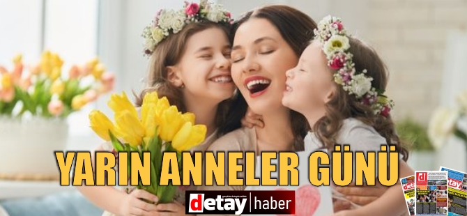 Yarın Anneler Günü