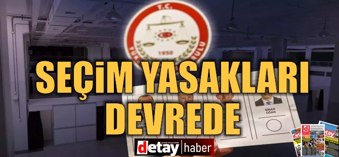 Seçim yasakları devrede