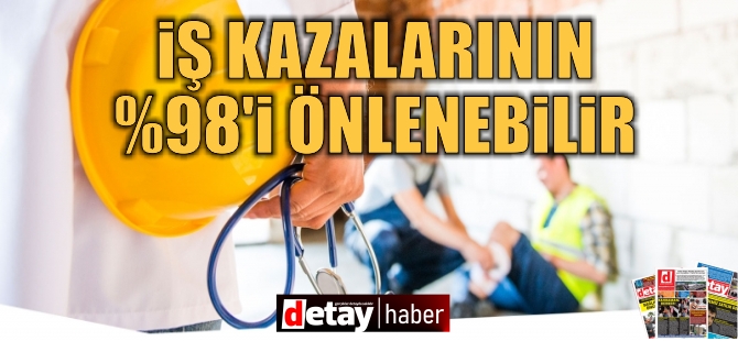 İSG-BİR: "İş kazalarının yüzde 98’i önlenebilir”