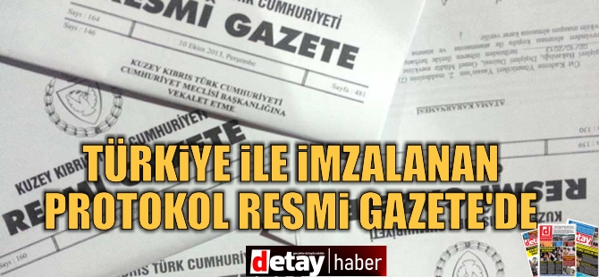 Türkiye ile imzalanan protokol Resmi Gazete’de yayımlandı