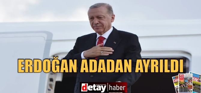 Türkiye Cumhuriyeti Cumhurbaşkanı Erdoğan KKTC’den ayrıldı