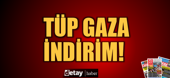 Tüp gaza 5 TL'lik indirim yapıldı