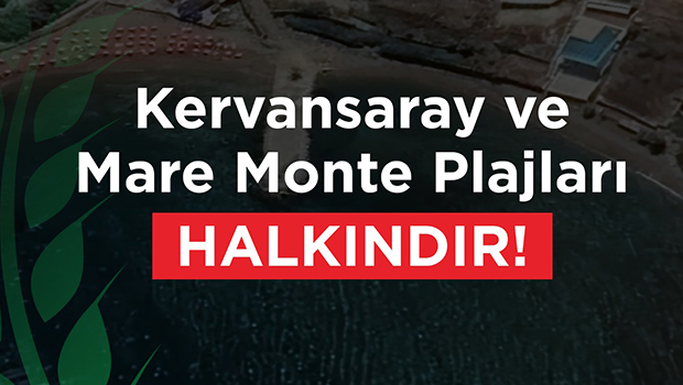 Kervansaray ve Mare Monte plajları halkındır!