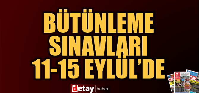 Eğitim Bakanı Çavuşoğlu: Ek bütünleme sınavları 11-15 Eylül’de yapılacak