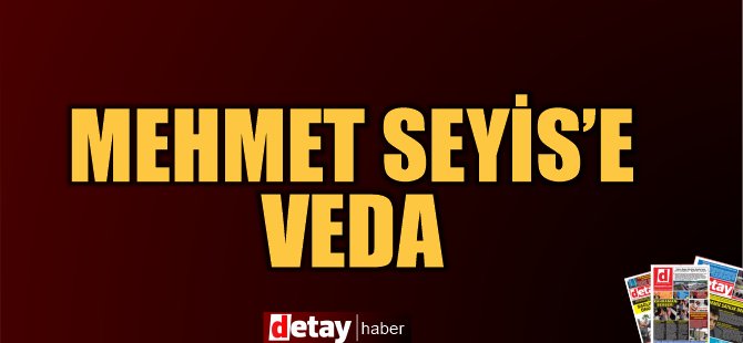 Mehmet Seyis yarın son yolculuğuna uğurlanacak