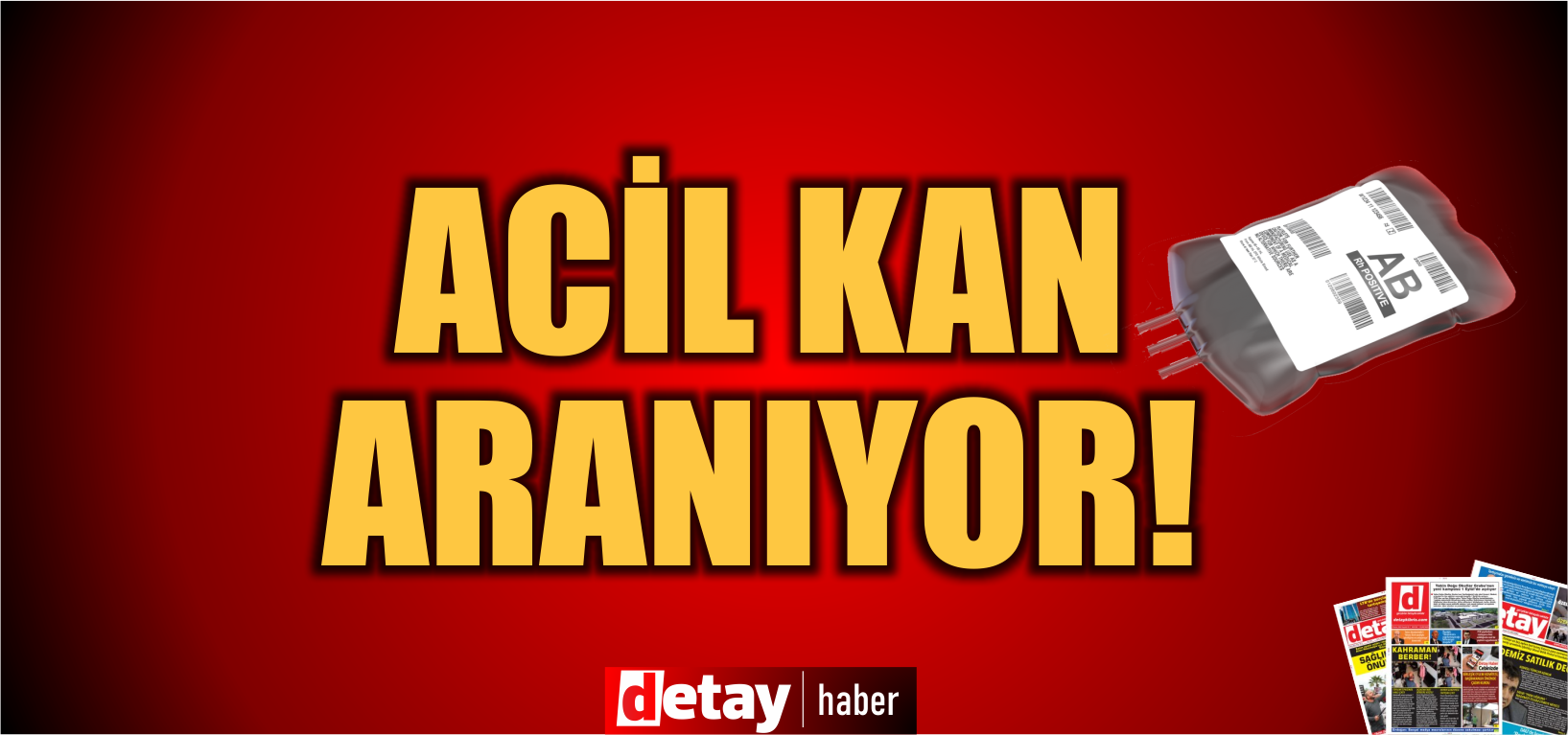 Acil kan ihtiyacı..8 ünite AB Rh - (negatif) kana ihtiyaç vardır