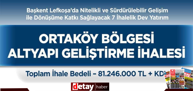 Lefkoşa’da 7 ihalelik dev yatırım: Ortaköy Bölgesi Altyapı Geliştirme İhalesi