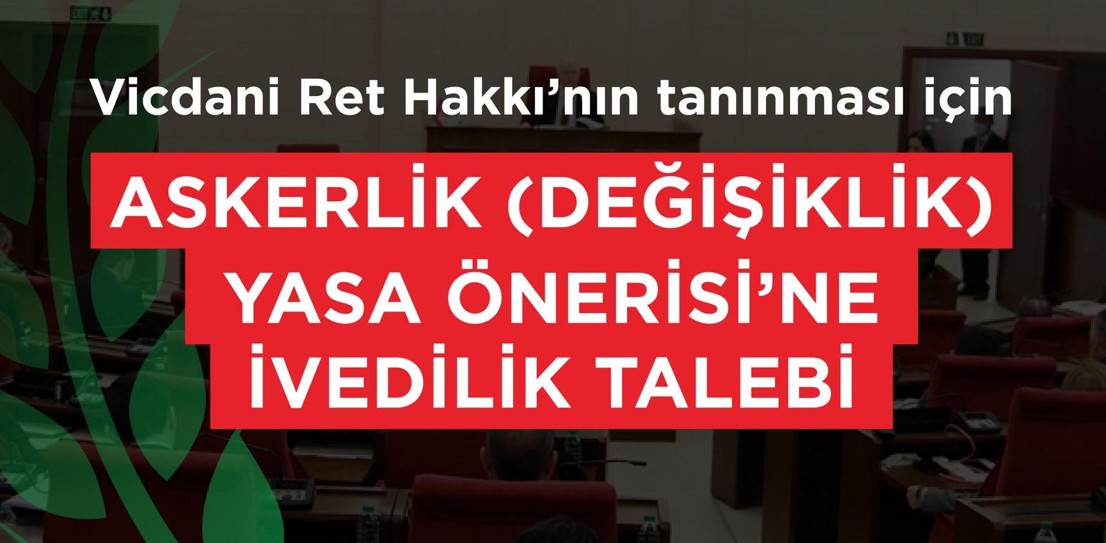 CTP’den Vicdani Ret Hakkı’nın tanınması için Askerlik (Değişiklik) Yasa Önerisi’ne ivedilik talebi