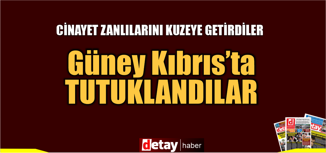 Ayça Alav cinayet zanlılarını Kuzey Kıbrıs’a geçirerek polise teslim eden 3 kişi, Güney Kıbrıs’ta tutuklandı