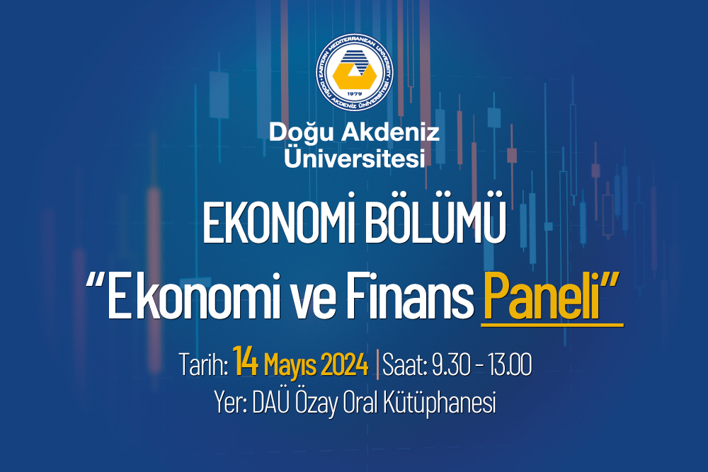 DAÜ İşletme ve Ekonomi Fakültesi'nden Enflasyonist Ortamda Türkiye ve KKTC'de Finansal ve Ekonomik Gelişmeler Paneli
