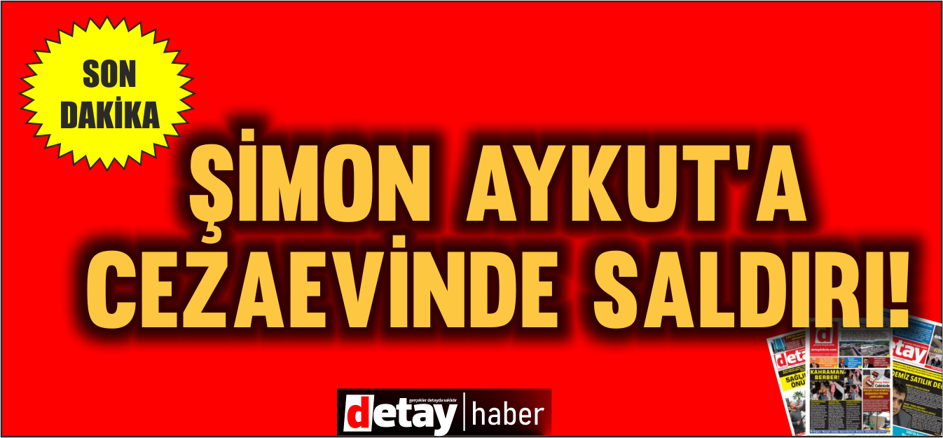 Cezaevinde Şimon Aykut’a Saldırı Girişimi Arkadaşları Tarafından Önledi