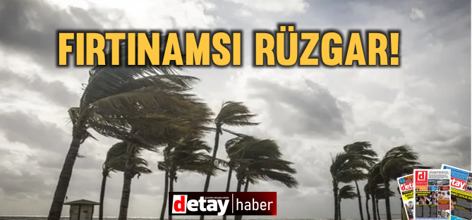 Meteoroloji Dairesi uyardı: Karada ve denizde fırtınamsı rüzgar bekleniyor