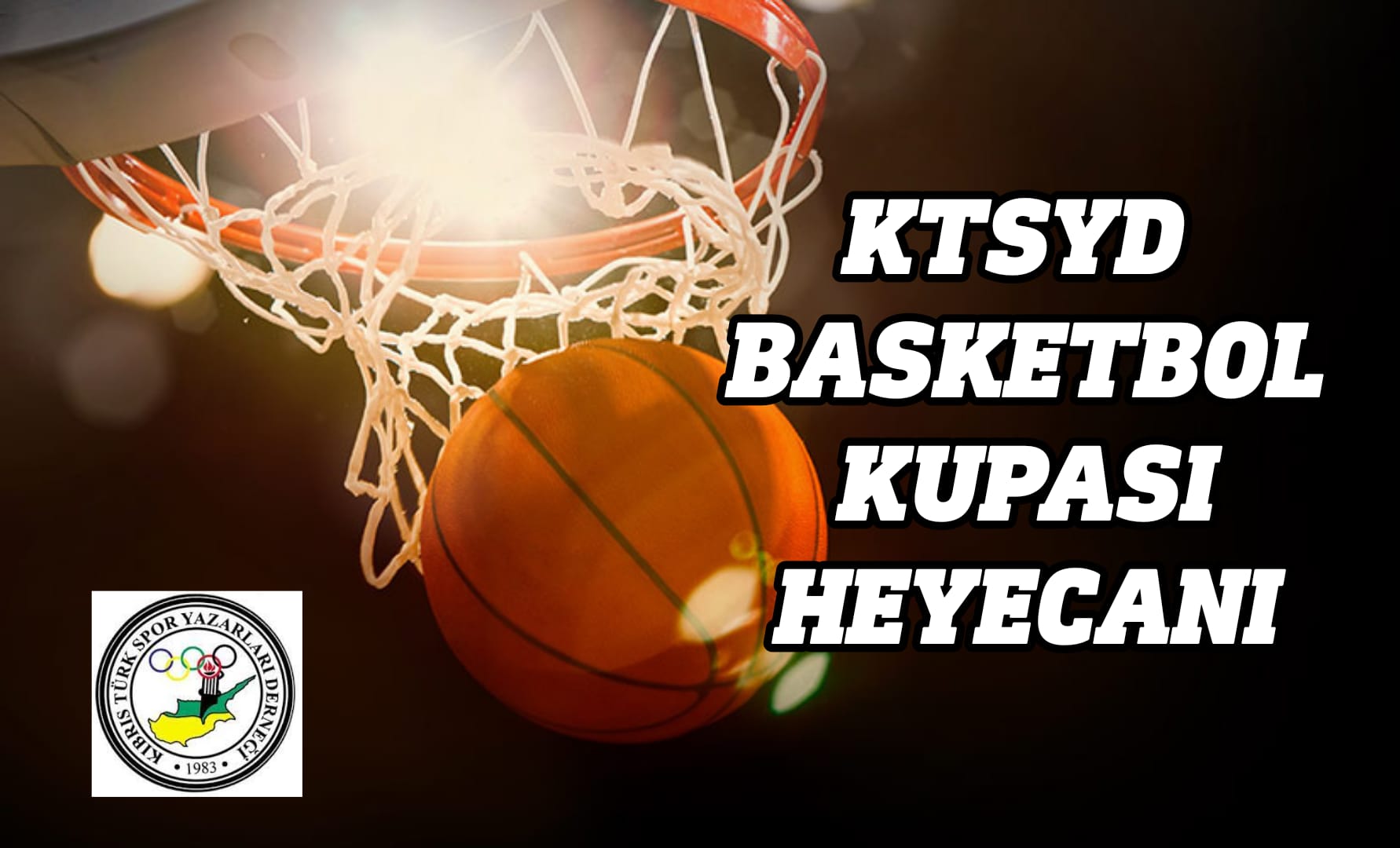 Basketbolda KTSYD Kupası için basın toplantısı yarın yapılıyor