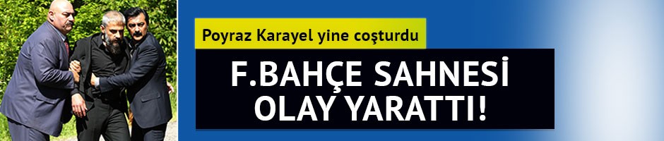 Poyraz Karayel’den olay yaratan Fenerbahçe sahnesi!