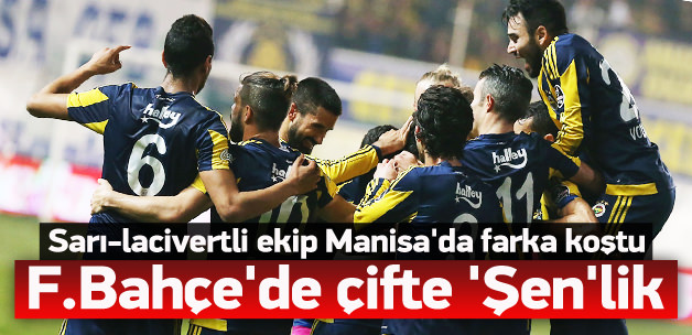 Fenerbahçe'de Çifte 'Şen'lik