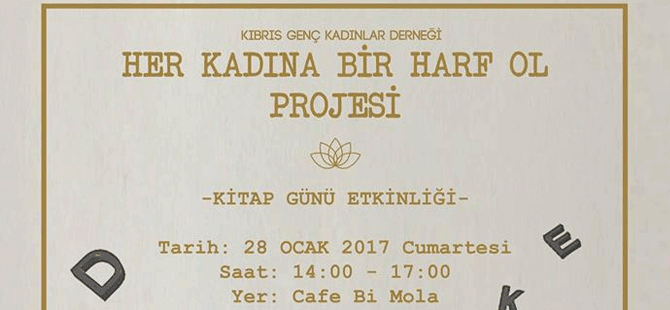 Kıbrıs Genç Kadınlar Derneği’nden “Her Kadına Bir Harf Ol” projesi