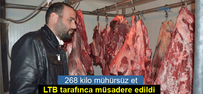 LTB: “268 kilo et müsadere edildi”