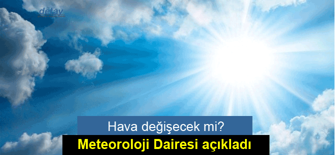 Havalar değişecek mi?