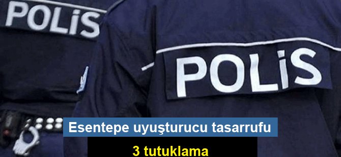 Esentepe uyuşturucu baskını,3 tutuklama