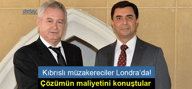 Londra’da Kıbrıs’ta çözümün maliyeti konusunda teknik düzeyde temaslar yaptılar