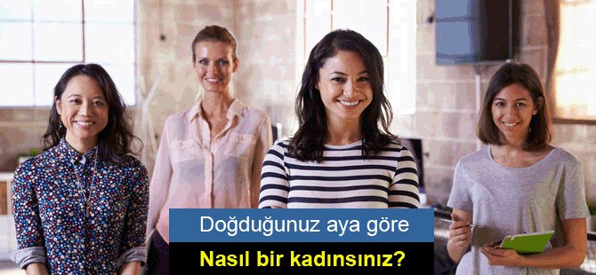 Doğduğunuz Aya Göre Nasıl Bir Kadınsınız?