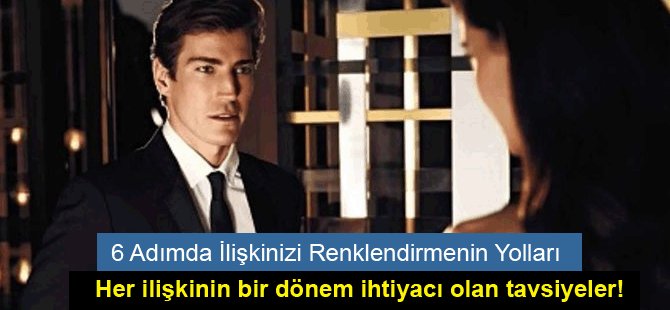 6 Adımda İlişkinizi Renklendirmenin Yolları