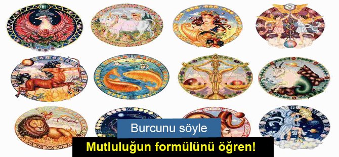 Burcunu söyle mutluluğun formülünü öğren!