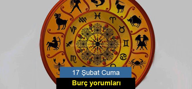 17 Şubat Cuma 2017 Burç Yorumları