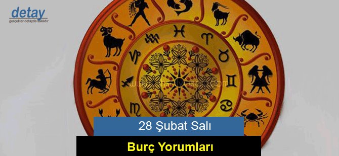 28 Şubat Salı Burç Günlük Yorumları