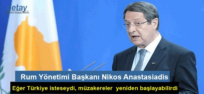 Hristodulidis: Eğer Türkiye isteseydi, müzakereler yarın yeniden başlayabilirdi