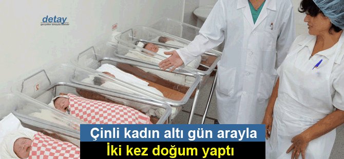 Çinli kadın altı gün arayla iki kez doğum yaptı