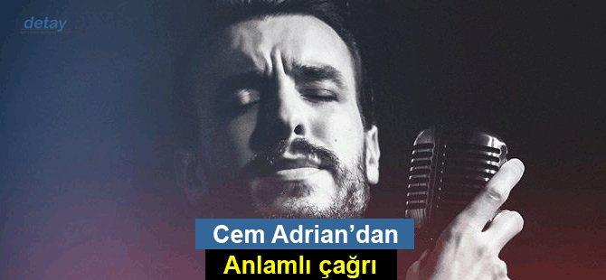 Cem Adrian’dan anlamlı çağrı