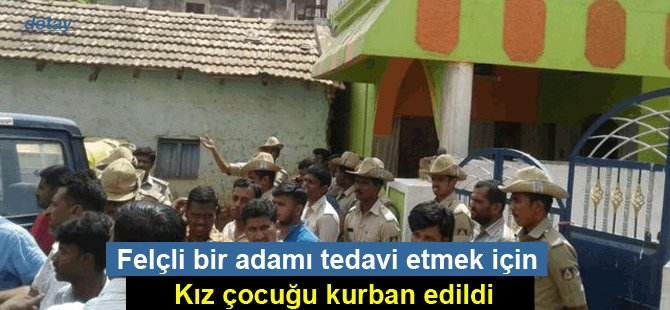 Hindistan'da felçli adamı 'tedavi etmek için' kız çocuğu kurban edildi