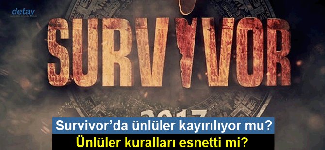 Survivor’da ünlüler kayırılıyor mu?