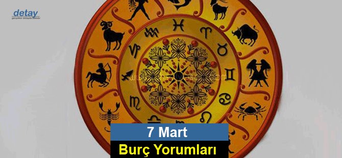 7 Mart 2017 Salı  Günlük Burç Yorumları