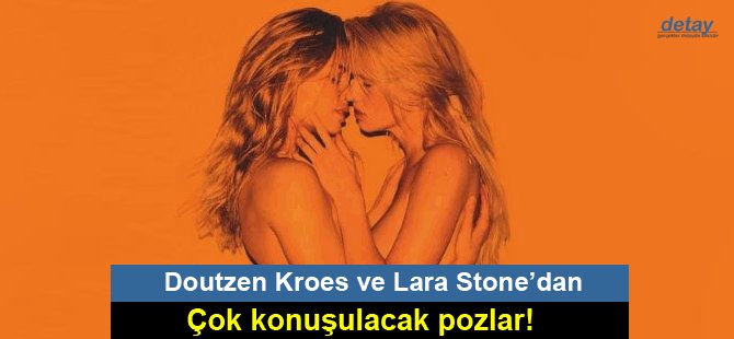 Doutzen Kroes ve Lara Stone’dan çok konuşulacak pozlar!