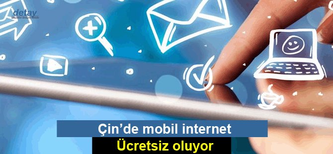 Çin’de mobil internet ücretsiz oluyor