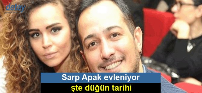 Sarp Apak evleniyor