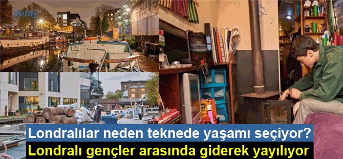 Londralılar neden teknede yaşamı seçiyor?