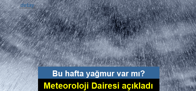 Yağmurlu hava devam edecek mi?