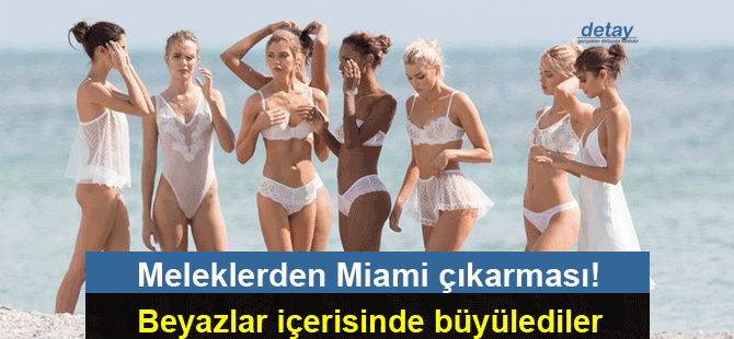 Melekler, Miami'de büyüledi!