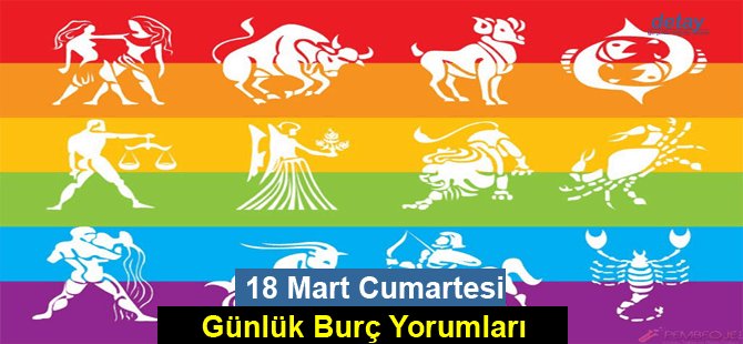 18 Mart 2017 Cumartesi Günlük Burç Yorumları