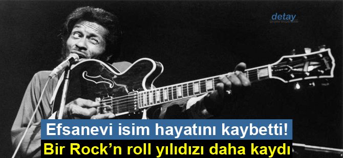 Chuck Berry hayatını kaybetti