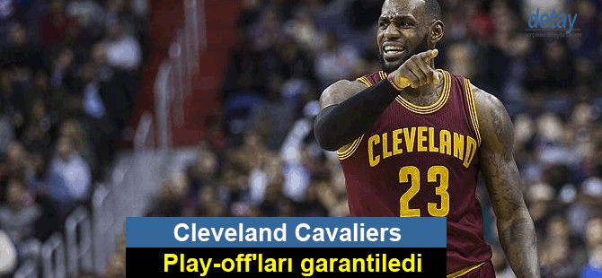 Cavaliers play-off'ları garantiledi