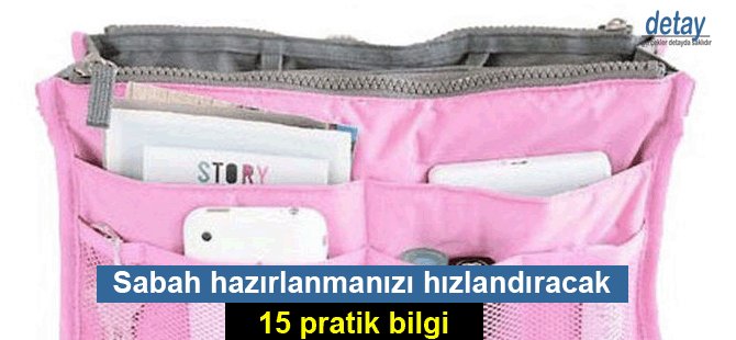 Sabah hazırlanmanızı hızlandıracak 15 pratik bilgi