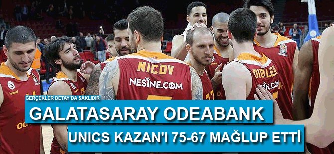 Galatasaray Odeabank, UNICS Kazan'ı 75-67 mağlup etti