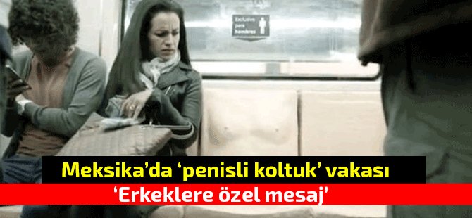 Meksika’da metroya ‘penisli koltuk’ konması tepki çekti